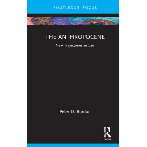 The Anthropocene: New Trajectories in Law
