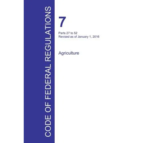 Code of Federal Regulations Title 7, Volume 2, January 1, 2016