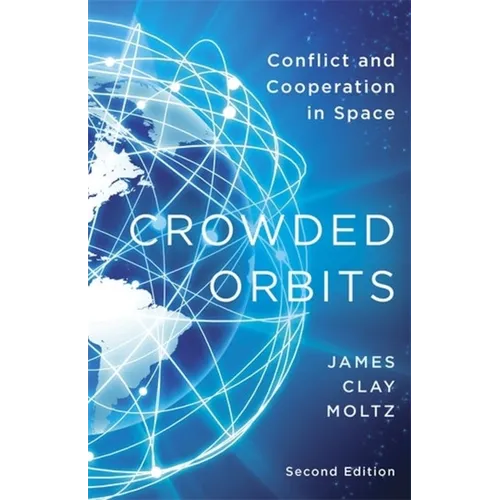 Crowded Orbits: Conflict and Cooperation in Space
