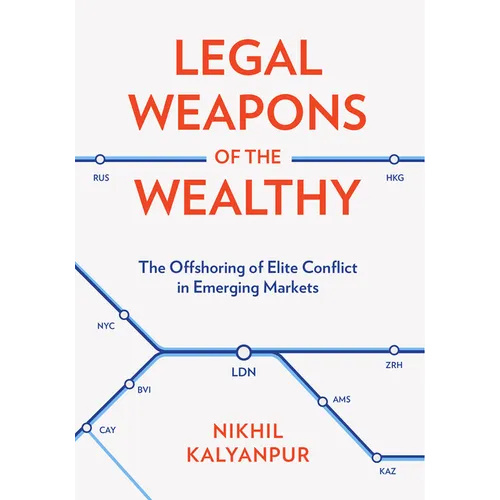 Legal Weapons of the Wealthy: The Offshoring of Elite Conflict in Emerging Markets