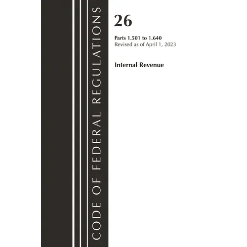 Code of Federal Regulations, Title 26 Internal Revenue 1.501-1.640, 2023