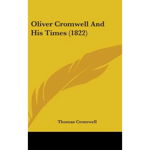 Oliver Cromwell And His Times (1822)