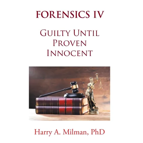 Forensics IV: Guilty Until Proven Innocent