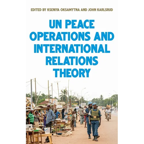 United Nations Peace Operations and International Relations Theory