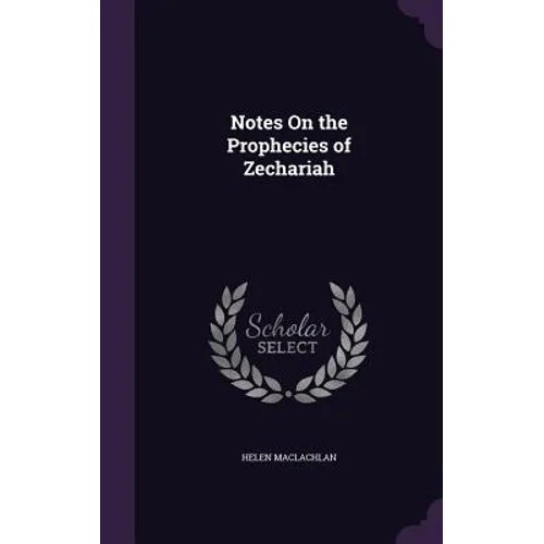 Notes On the Prophecies of Zechariah