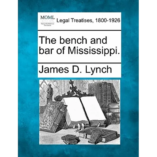 The bench and bar of Mississippi.