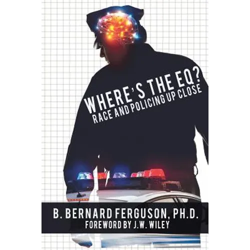 Where's The EQ?: Race And Policing Up Close
