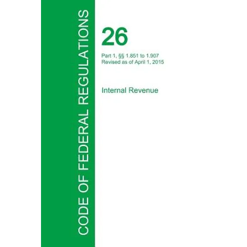 Code of Federal Regulations Title 26, Volume 11, April 1, 2015