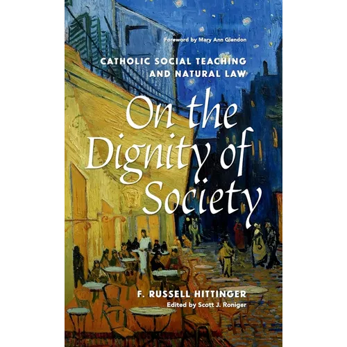On the Dignity of Society: Catholic Social Teaching and Natural Law