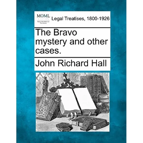 The Bravo Mystery and Other Cases.