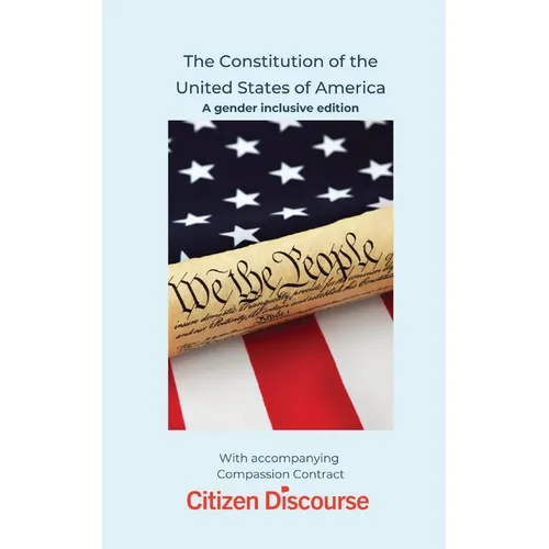 The Constitution of the United States of America: A gender inclusive edition