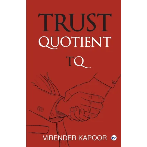 Trust Quotient: A force multiplier you cannot ignore