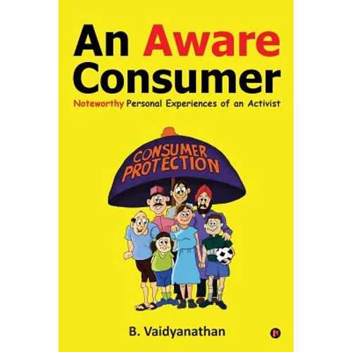 An Aware Consumer: Noteworthy Personal Experiences of an Activist
