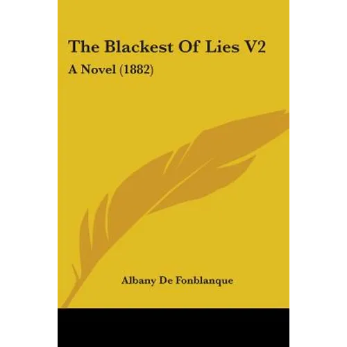 The Blackest Of Lies V2: A Novel (1882)