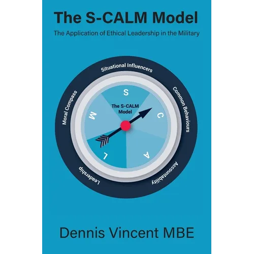 The S-CALM Model: The Application of Ethical Leadership in the Military