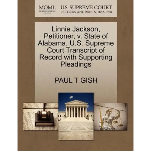 Linnie Jackson, Petitioner, V. State of Alabama. U.S. Supreme Court Transcript of Record with Supporting Pleadings