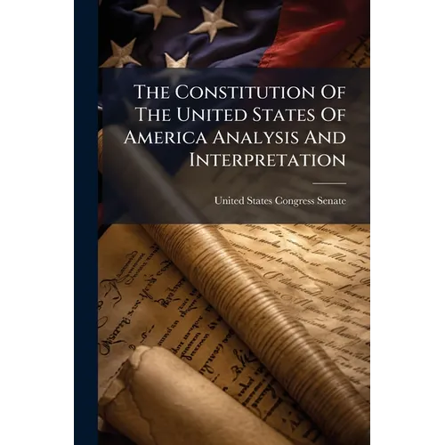 The Constitution Of The United States Of America Analysis And Interpretation