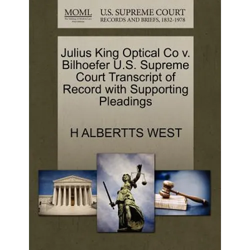 Julius King Optical Co V. Bilhoefer U.S. Supreme Court Transcript of Record with Supporting Pleadings