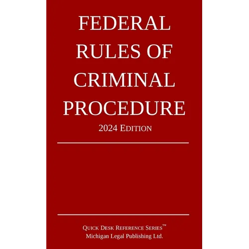 Federal Rules of Criminal Procedure; 2024 Edition