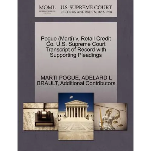 Pogue (Marti) V. Retail Credit Co. U.S. Supreme Court Transcript of Record with Supporting Pleadings
