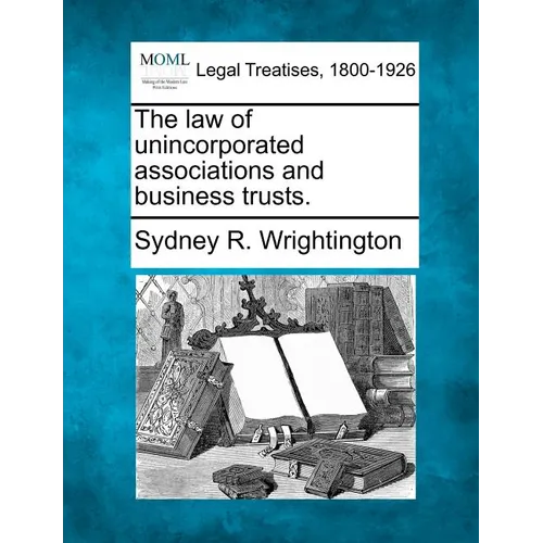 The law of unincorporated associations and business trusts.
