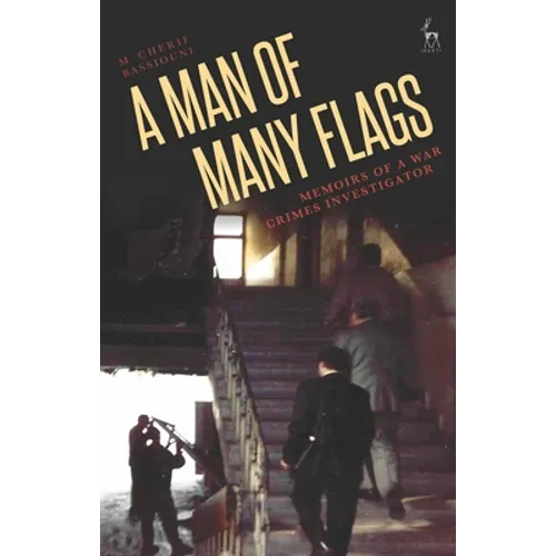 A Man of Many Flags: Memoirs of a War Crimes Investigator