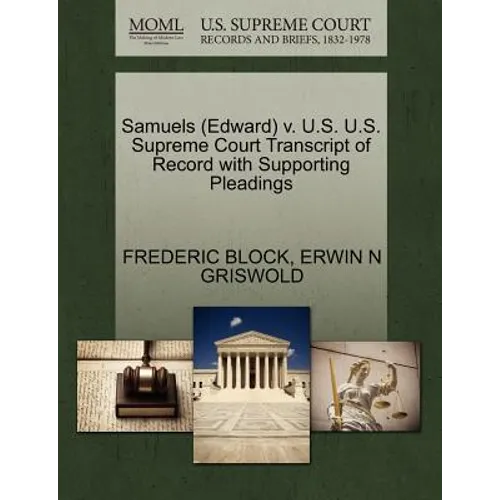 Samuels (Edward) V. U.S. U.S. Supreme Court Transcript of Record with Supporting Pleadings