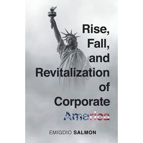 Rise, Fall, and Revitalization of Corporate America