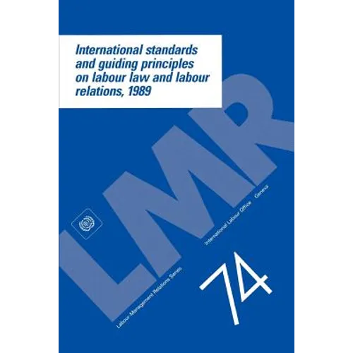 International standards and guiding principles on labour law and labour relations, 1989