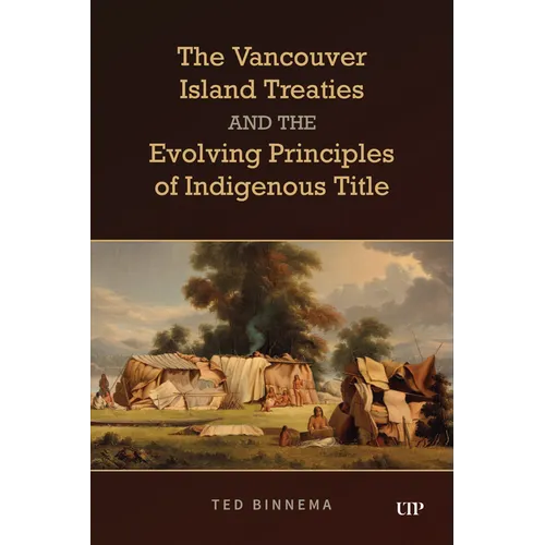 Vancouver Island Treaties and the Evolving Principles of Indigenous Title
