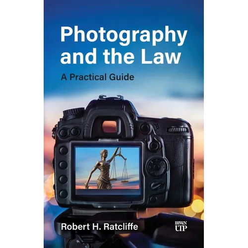 Photography and the Law: A Practical Guide