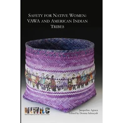 Safety for Native Women: VAWA and American Indian Tribes