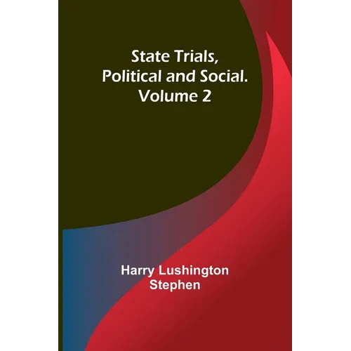 State Trials, Political and Social. Volume 2