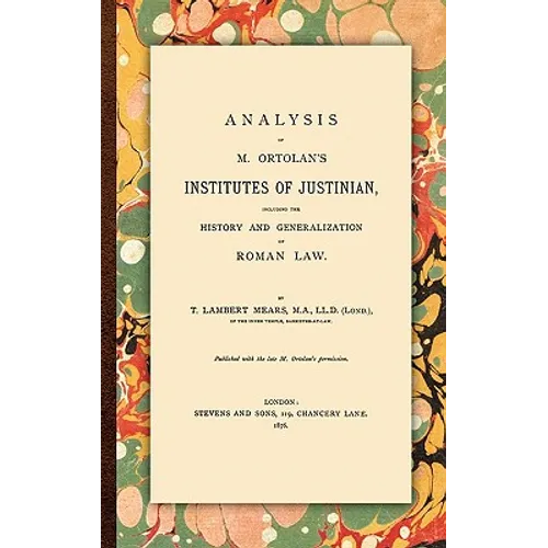 Analysis of M. Ortolan's Institutes of Justinian