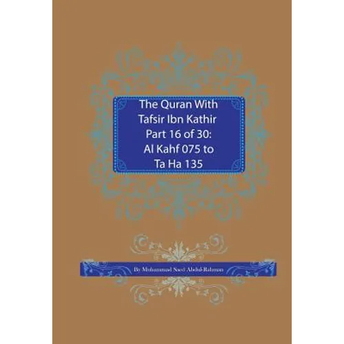 The Quran With Tafsir Ibn Kathir Part 16 of 30: Al Kahf 075 To Ta Ha 135
