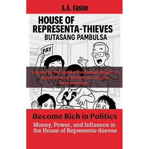 Become Rich in Politics: Money, Power, and Influence in the House of Representa-thieves