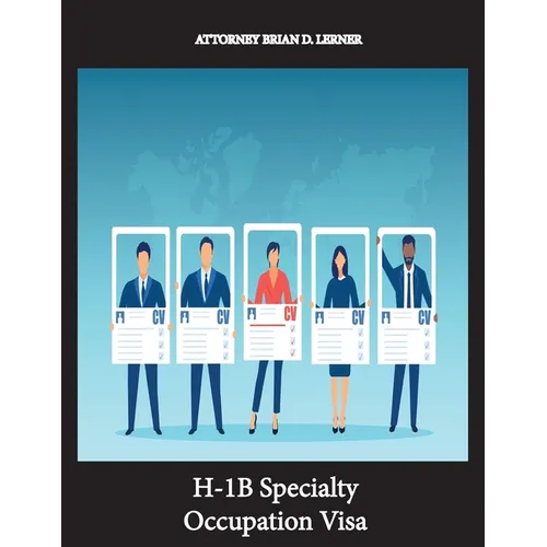 H-1B Specialty Occupation Visa: Having a college degree and getting the most popular work permit - the H-1B