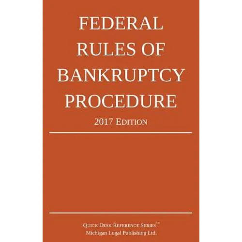 Federal Rules of Bankruptcy Procedure; 2017 Edition