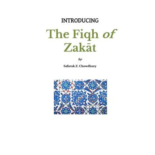 Introducing the Fiqh of Zakat: Basic Rulings and Outlines