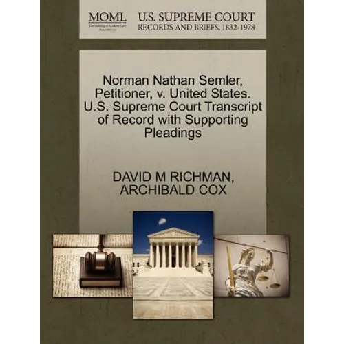 Norman Nathan Semler, Petitioner, V. United States. U.S. Supreme Court Transcript of Record with Supporting Pleadings