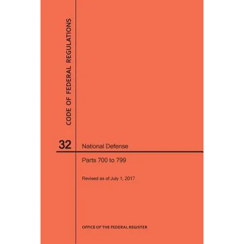 Code of Federal Regulations Title 32, National Defense, Parts 700-799, 2017