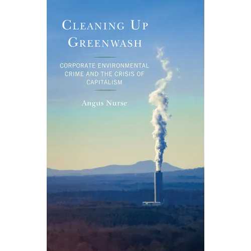 Cleaning Up Greenwash: Corporate Environmental Crime and the Crisis of Capitalism