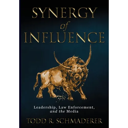 Synergy of Influence: Leadership, Law Enforcement and the Media