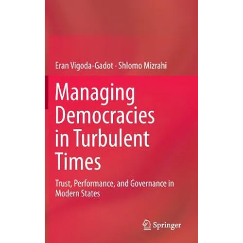 Managing Democracies in Turbulent Times: Trust, Performance, and Governance in Modern States