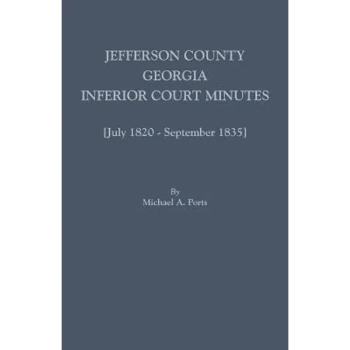 Jefferson County, Georgia, Inferior Court Minutes [July 1820-September 1835]