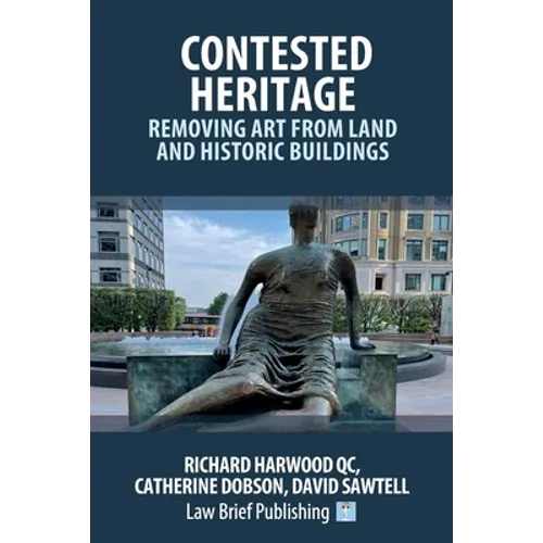 Contested Heritage - Removing Art from Land and Historic Buildings