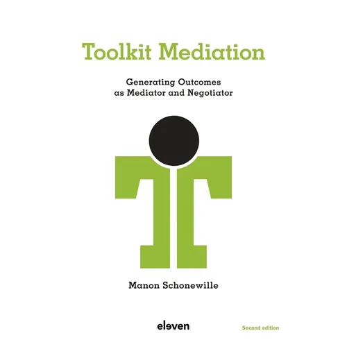 Toolkit Mediation: Generating Outcomes as Mediator and Negotiator
