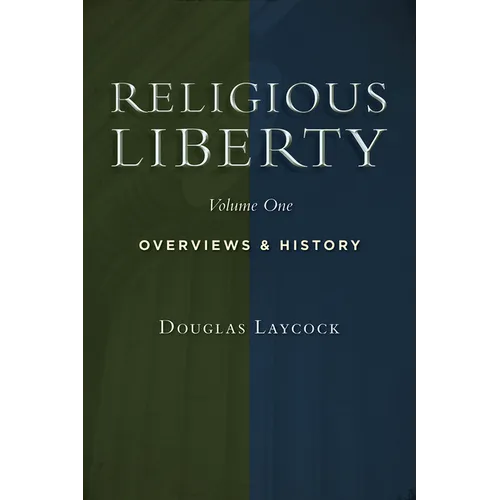 Religious Liberty, Vol. 1: Overviews and History
