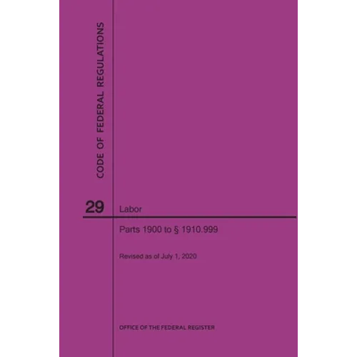 Code of Federal Regulations Title 29, Labor, Parts 1900-1910(1900 to 1910. 999), 2020