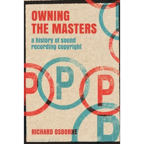 Owning the Masters: A History of Sound Recording Copyright
